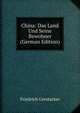 China: Das Land Und Seine Bewohner (German Edition), Friedrich Gerstacker 