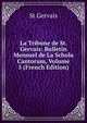 La Tribune de St. Gervais: Bulletin Mensuel de La Schola Cantorum, Volume 5 (French Edition), St Gervais 