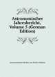 Astronomischer Jahresbericht, Volume 5 (German Edition), Astronomisches Rechen-Ins Berlin-Dahlem 