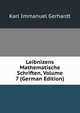 Leibnizens Mathematische Schriften, Volume 7 (German Edition), Karl Immanuel Gerhardt 