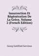 Insurrection Et Regeneration De La Grece, Volume 2 (French Edition), Georg Gottfried Gervinus 