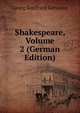 Shakespeare, Volume 2 (German Edition), Georg Gottfried Gervinus 
