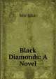 Black Diamonds: A Novel, Maurus Jokai 