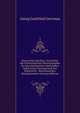 Historische Schriften: Geschichte Der Florentinischen Historiographie Bis Zum Sechszehten Jahrhundert Nebst Einer Charakteristik Des Machiavell: . Barcelonischen Konigsstammes (German Edition), Georg Gottfried Gervinus 