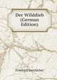 Der Wilddieb (German Edition), Friedrich Gerstacker 