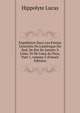 Exp?dition Dans Les Parties Centrales De L'am?rique Du Sud, De Rio De Janeiro ? Lima: Et De Lima Au Para, Part 1, volume 5 (French Edition), Hippolyte Lucas 