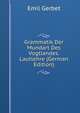 Grammatik Der Mundart Des Vogtlandes. Lautlehre (German Edition), Emil Gerbet 