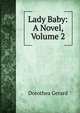 Lady Baby: A Novel, Volume 2, Gerard Dorothea 