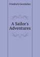 A Sailor's Adventures, Friedrich Gerstacker 