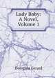 Lady Baby: A Novel, Volume 1, Gerard Dorothea 