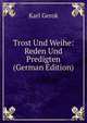 Trost Und Weihe: Reden Und Predigten (German Edition), Karl Gerok 