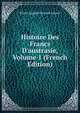 Histoire Des Francs D'austrasie, Volume 1 (French Edition), Pierre Auguste Florent Gerard 