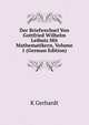 Der Briefwechsel Von Gottfried Wilhelm Leibniz Mit Mathematikern, Volume 1 (German Edition), K Gerhardt 