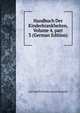 Handbuch Der Kinderkrankheiten, Volume 4, part 3 (German Edition), Carl Adolf Christian Jacob Gerhardt 