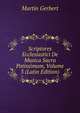 Scriptores Ecclesiastici De Musica Sacra Potissimum, Volume 3 (Latin Edition), Martin Gerbert 