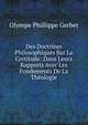 Des Doctrines Philosophiques Sur La Certitude: Dans Leurs Rapports Avec Les Fondements De La Theologie, Olympe Phillippe Gerbet 