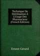 Technique De St?rilisation ? L'Usage Des Pharmaciens (French Edition), Ernest Gerard 