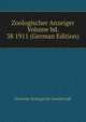 Zoologischer Anzeiger Volume bd. 38 1911 (German Edition), Deutsche Zoologische Gesellschaft 