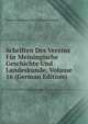 Schriften Des Vereins Fur Meiningische Geschichte Und Landeskunde, Volume 16 (German Edition), Verein Fur Geschichte Und Landeskunde 