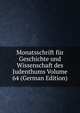 Monatsschrift fur Geschichte und Wissenschaft des Judenthums Volume 64 (German Edition), 