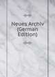 Neues Archiv (German Edition), 