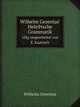 Wilhelm Gesenius` Hebrische Grammatik. vllig umgearbeitet von E. Kautzsch, Wilhelm Gesenius 