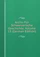 Archiv Fur Schweizerische Geschichte, Volume 15 (German Edition), 