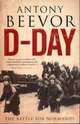 D-Day: The Battle for Normandy, Antony Beevor 