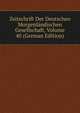 Zeitschrift Der Deutschen Morgenlandischen Gesellschaft, Volume 40 (German Edition), 