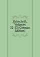 Zeitschrift, Volumes 32-33 (German Edition), 