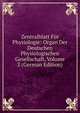 Zentralblatt Fur Physiologie: Organ Der Deutschen Physiologischen Gesellschaft, Volume 2 (German Edition), 
