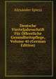 Deutsche Vierteljahrsschrift Fur Offentliche Gesundheitspflege, Volume 40 (German Edition), Alexander Spiess 