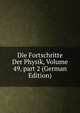 Die Fortschritte Der Physik, Volume 49, part 2 (German Edition), 
