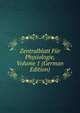 Zentralblatt Fur Physiologie, Volume 1 (German Edition), 