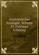 Anatomischer Anzeiger, Volume 25 (German Edition), 