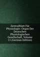 Zentralblatt Fur Physiologie: Organ Der Deutschen Physiologischen Gesellschaft, Volume 11 (German Edition), 