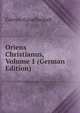 Oriens Christianus, Volume 1 (German Edition), Gorres-Gesellschaft 