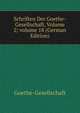 Schriften Der Goethe-Gesellschaft, Volume 2; volume 18 (German Edition), Goethe-Gesellschaft 