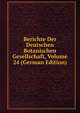 Berichte Der Deutschen Botanischen Gesellschaft, Volume 24 (German Edition), 