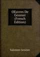 OEuvres De Gessner (French Edition), Gessner Salomon 