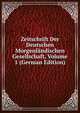 Zeitschrift Der Deutschen Morgenlandischen Gesellschaft, Volume 1 (German Edition), 