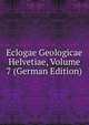 Eclogae Geologicae Helvetiae, Volume 7 (German Edition), 