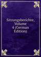 Sitzungsberichte, Volume 4 (German Edition), 