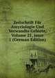 Zeitschrift F?r Assyriologie Und Verwandte Gebiete, Volume 21, issue 1 (German Edition), 