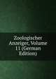 Zoologischer Anzeiger, Volume 11 (German Edition), 