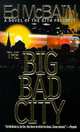 The Big Bad City (87th Precinct Series #49), McBain, Ed 