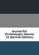 Journal Fur Ornithologie, Volume 31 (German Edition), 