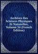 Archives Des Sciences Physiques Et Naturelles, Volume 34 (French Edition), 