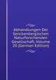 Abhandlungen Der Senckenbergischen Naturforschenden Gesellschaft, Volume 20 (German Edition), 