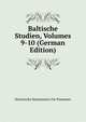 Baltische Studien, Volumes 9-10 (German Edition), Historische Kommission fur Pommern 